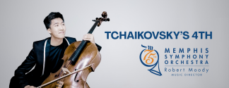 September 19 TCHAIKOVSKY’S 4TH at the Cannon Center