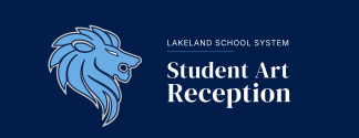 Graphic for the Lakeland School System Student Art Reception on September 23 at 6 PM, featuring the Lakeland lion logo on a navy background.